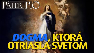 Po stopách Pátra Pia / Prečo nenávidia Pannu Máriu: Nepoškvrnené Počatie vysvetlené