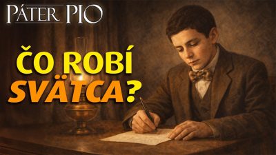 Po stopách Pátra Pia / Ako Páter Pio žil svätosť v každodennom živote