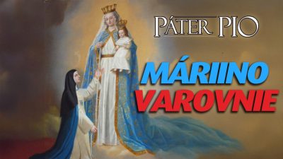 Po stopách Pátra Pia / Máriino varovanie ukryté v zjavení z roku 1594
