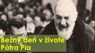 Po stopách Pátra Pia / Bežný deň v živote Pátra Pia