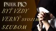 Po stopách Pátra Pia / Byť vždy verný svojim sľubom