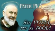 Po stopách Pátra Pia / Kto vytrvá, ten sa dočka.