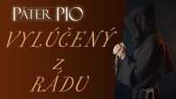 Po stopách Pátra Pia / Mladý rehoľník vylúčený z rádu..