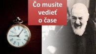 Po stopách Pátra Pia / Páter Pio: Čo musíte vediet o čase