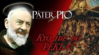 Po stopách Pátra Pia / Páter Pio – Kto ide do pekla?