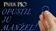 Po stopách Pátra Pia / Páter Pio - Opustil ju manžel