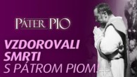 Po stopách Pátra Pia / Páter Pio: Vzdorovali smrti s Pátrom Piom! Odhalenie neuveriteľných zázrakov
