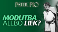 Po stopách Pátra Pia / Páter Pio:Modlitby alebo liek?Alebo kombinácia, ktorá lieči?–Zázračné uzdravenie dievčaťa z rakoviny