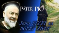 Po stopách Pátra Pia / Recept Pátra Pia na dobrý život