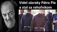 Po stopách Pátra Pia / Videl zázraky Pátra Pia a stal sa rehoľníkom