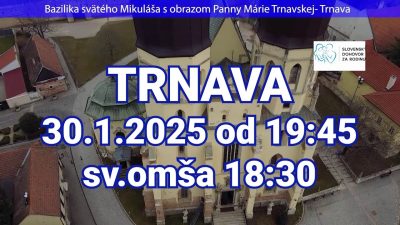 Slovensky dohovor za rodinu / LIVE : Trnava - Bazilika sv. Mikuláša štvrtok 30.1.2025 od 19:45 ‼NOČNÁ ADORÁCIA s odprosovaním