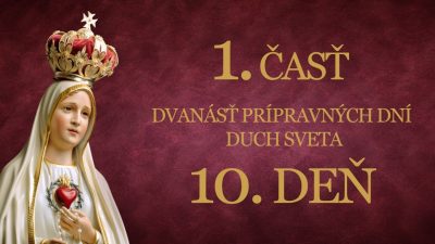 Slovensky dohovor za rodinu / 33. dňová príprava na zasvätenie sa podľa sv. Ľ. M. Grigniona - 10. deň