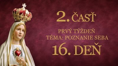 Slovensky dohovor za rodinu / 33. dňová príprava na zasvätenie sa podľa sv. Ľ. M. Grigniona - 16. deň
