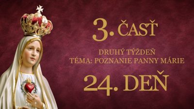 Slovensky dohovor za rodinu / 33. dňová príprava na zasvätenie sa podľa sv. Ľ. M. Grigniona - 24. deň