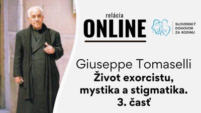 Slovensky dohovor za rodinu / Giuseppe Tomaselli - život exorcistu, mystika a stigmatika 3.časť