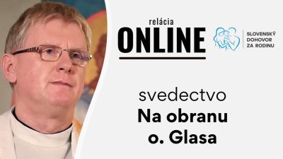 Slovensky dohovor za rodinu / Na obranu o. Glasa - svedectvo