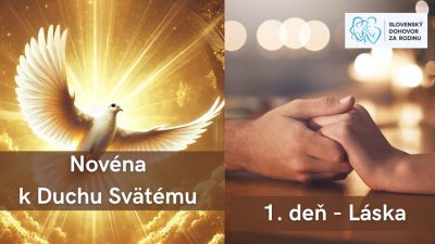 Slovensky dohovor za rodinu / Novéna k Duchu Svätému 1.deň