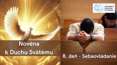 Slovensky dohovor za rodinu / Novéna k Duchu Svätému 8.deň
