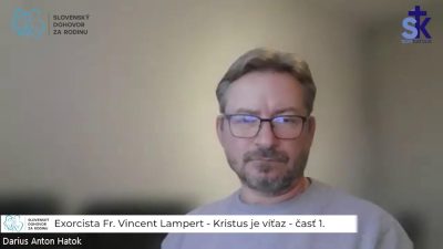 Slovensky dohovor za rodinu / Online vo svete_Exorcista Fr. Vincent Lampert - Kristus je víťaz - časť 1