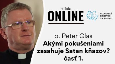 Slovensky dohovor za rodinu / Peter Glas - Akými pokušeniami zasahuje Satan kňazov - časť 1.