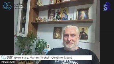 Slovensky dohovor za rodinu / Online vo svete_Exorcista o. Marian Rajchel - O rodine 4. časť