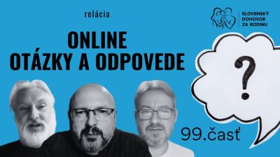 Slovensky dohovor za rodinu / Online špeciál – Otázky a odpovede (99. časť) REPRÍZA