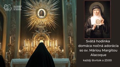 Slovensky dohovor za rodinu / Svätá hodinka – domáca nočná adorácia