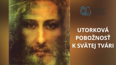 Slovensky dohovor za rodinu / Utorková pobožnosť k Svätej tvári