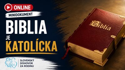 Slovensky dohovor za rodinu / Biblia je katolícka