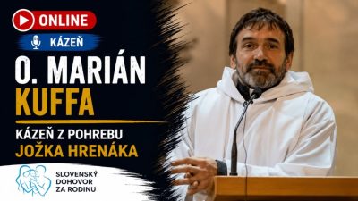 Slovensky dohovor za rodinu / Farar Marian Kuffa - kázeň z pohrebu Jožka Hrenáka