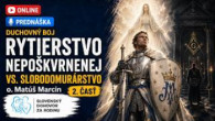Slovensky dohovor za rodinu / Duchovný boj - Rytierstvo vs. slobodomurárstvo - o. Matúš Marcin 2.časť
