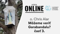 Slovensky dohovor za rodinu / Môžeme veriť Garabandalu? - o. Chris Alar 3.časť