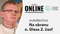 Slovensky dohovor za rodinu / Na obranu o. Glasa -2. časť