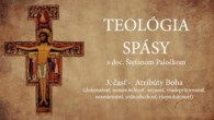 Slovensky dohovor za rodinu / Telológia spásy 3. časť - Atribúty Boha