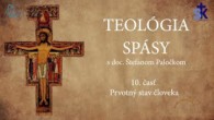 Slovensky dohovor za rodinu / Teológia spásy 10. časť - Prvotný stav človeka