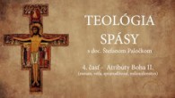Slovensky dohovor za rodinu / Teológia spásy 4. Časť - Atribúty Boha II. (rozum, vôľa, spravodlivosť, milosrdenstvo)
