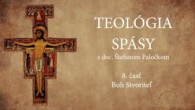 Slovensky dohovor za rodinu / Teológia spásy 8. časť - Boh Stvoriteľ
